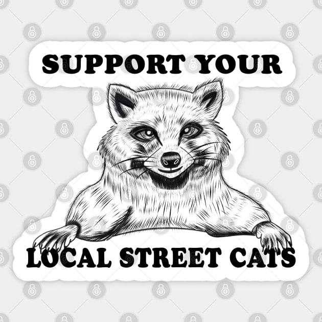 Support Your Local Street Cats T-Shirt Sticker by Meeno